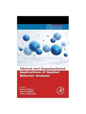 Clinical and Organizational Applications of Applied Behavior Analysis Book
